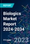 Biologics Market Report 2024-2034 - Product Image
