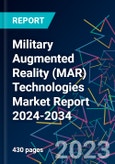 Military Augmented Reality (MAR) Technologies Market Report 2024-2034- Product Image