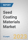 Seed Coating Materials: Global Markets- Product Image