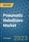 Pneumatic Nebulizers Market - Global Industry Analysis, Size, Share, Growth, Trends, and Forecast 2031 - By Product, Technology, Grade, Application, End-user, Region: (North America, Europe, Asia Pacific, Latin America and Middle East and Africa) - Product Image