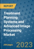 Treatment Planning Systems and Advanced Image Processing Market - Global Industry Analysis, Size, Share, Growth, Trends, and Forecast 2031 - By Product, Technology, Grade, Application, End-user, Region- Product Image