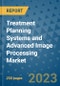 Treatment Planning Systems and Advanced Image Processing Market - Global Industry Analysis, Size, Share, Growth, Trends, and Forecast 2031 - By Product, Technology, Grade, Application, End-user, Region - Product Thumbnail Image