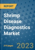 Shrimp Disease Diagnostics Market - Global Industry Analysis, Size, Share, Growth, Trends, and Forecast 2031 - By Product, Technology, Grade, Application, End-user, Region: (North America, Europe, Asia Pacific, Latin America and Middle East and Africa)- Product Image