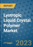 Lyotropic Liquid Crystal Polymer Market - Global Industry Analysis, Size, Share, Growth, Trends, Regional Outlook, and Forecast 2023-2030 - (By Type Coverage, Application Coverage, Geographic Coverage and By Company)- Product Image