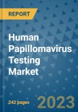Human Papillomavirus Testing Market - Global Industry Analysis, Size, Share, Growth, Trends, and Forecast 2031 - By Product, Technology, Grade, Application, End-user, Region: (North America, Europe, Asia Pacific, Latin America and Middle East and Africa)- Product Image