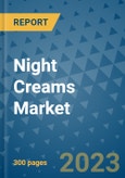Night Creams Market - Global Industry Analysis, Size, Share, Growth, Trends, and Forecast 2031 - By Product, Technology, Grade, Application, End-user, Region: (North America, Europe, Asia Pacific, Latin America and Middle East and Africa)- Product Image