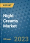 Night Creams Market - Global Industry Analysis, Size, Share, Growth, Trends, and Forecast 2031 - By Product, Technology, Grade, Application, End-user, Region: (North America, Europe, Asia Pacific, Latin America and Middle East and Africa) - Product Thumbnail Image