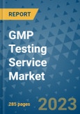 GMP Testing Service Market - Global Industry Analysis, Size, Share, Growth, Trends, and Forecast 2031 - By Product, Technology, Grade, Application, End-user, Region: (North America, Europe, Asia Pacific, Latin America and Middle East and Africa)- Product Image