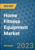 Home Fitness Equipment Market - Global Industry Analysis, Size, Share, Growth, Trends, and Forecast 2031 - By Product, Technology, Grade, Application, End-user, Region: (North America, Europe, Asia Pacific, Latin America and Middle East and Africa)- Product Image