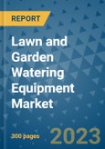 Lawn and Garden Watering Equipment Market - Global Industry Analysis, Size, Share, Growth, Trends, and Forecast 2031 - By Product, Technology, Grade, Application, End-user, Region: (North America, Europe, Asia Pacific, Latin America and Middle East and Africa)- Product Image