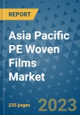 Asia Pacific PE Woven Films Market - Industry Analysis, Size, Share, Growth, Trends, and Forecast 2031 - By Product, Technology, Grade, Application, End-user, Region: (Asia Pacific)- Product Image