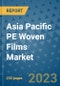 Asia Pacific PE Woven Films Market - Industry Analysis, Size, Share, Growth, Trends, and Forecast 2031 - By Product, Technology, Grade, Application, End-user, Region: (Asia Pacific) - Product Image