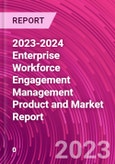 2023-2024 Enterprise Workforce Engagement Management Product and Market Report- Product Image