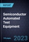 Growth Opportunities in Semiconductor Automated Test Equipment - Product Thumbnail Image