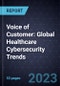 Voice of Customer: Global Healthcare Cybersecurity Trends - Product Thumbnail Image