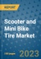 Scooter and Mini Bike Tire Market Size, Share, Trends, Outlook to 2030 - Analysis of Industry Dynamics, Growth Strategies, Companies, Types, Applications, and Countries Report - Product Image