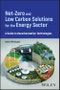Net-Zero and Low Carbon Solutions for the Energy Sector. A Guide to Decarbonization Technologies. Edition No. 1 - Product Thumbnail Image