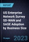 US Enterprise Network Survey SD-WAN and SASE Adoption by Business Size, 2023 - Product Thumbnail Image