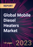 Global Mobile Diesel Heaters Market 2024-2028- Product Image
