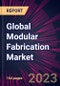 Global Modular Fabrication Market 2024-2028 - Product Thumbnail Image