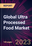 Global Ultra Processed Food Market 2024-2028- Product Image