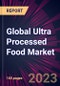 Global Ultra Processed Food Market 2024-2028 - Product Thumbnail Image