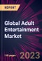 Global Adult Entertainment Market 2024-2028 - Product Image