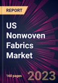 US Nonwoven Fabrics Market 2024-2028- Product Image