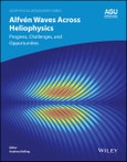 Alfvén Waves Across Heliophysics. Progress, Challenges, and Opportunities. Edition No. 1. Geophysical Monograph Series- Product Image