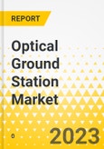 Optical Ground Station Market - A Global and Regional Analysis: Focus on End User, Component, Type, Solution and Country - Analysis and Forecast, 2023-2033- Product Image