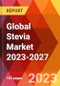 Global Stevia Market 2023-2027 - Product Image