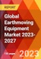 Global Earthmoving Equipment Market 2023-2027 - Product Image