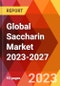Global Saccharin Market 2023-2027 - Product Image
