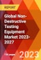 Global Non-Destructive Testing Equipment Market 2023-2027 - Product Image