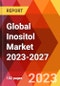 Global Inositol Market 2023-2027 - Product Image