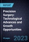 Precision Surgery: Technological Advances and Growth Opportunities - Product Thumbnail Image