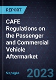 Analysis of CAFE Regulations on the Passenger and Commercial Vehicle Aftermarket- Product Image
