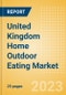 United Kingdom (UK) Home Outdoor Eating Market Size and Growth, Online Sales and Penetration to 2027 - Product Image