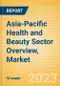 Asia-Pacific (APAC) Health and Beauty Sector Overview, Market Size, Competitive Landscape and Forecast to 2027 - Product Thumbnail Image