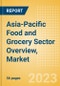 Asia-Pacific (APAC) Food and Grocery Sector Overview, Market Size, Competitive Landscape and Forecast to 2027 - Product Thumbnail Image