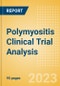 Polymyositis Clinical Trial Analysis by Phase, Trial Status, End Point, Sponsor Type and Region, 2023 Update - Product Image