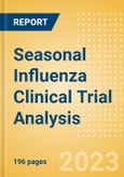 Seasonal Influenza Clinical Trial Analysis by Phase, Trial Status, End Point, Sponsor Type and Region, 2023 Update- Product Image