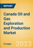 Canada Oil and Gas Exploration and Production Market Volumes and Forecast by Terrain, Assets and Major Companies- Product Image