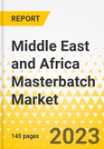 Middle East and Africa Masterbatch Market: A Regional and Country Level Analysis, 2023-2033- Product Image