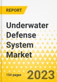 Underwater Defense System Market - A Global and Regional Analysis, 2023-2033- Product Image