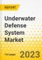 Underwater Defense System Market - A Global and Regional Analysis, 2023-2033 - Product Thumbnail Image