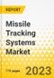 Missile Tracking Systems Market - A Global and Regional Analysis: Focus on Application, Platform, and Region - Analysis and Forecast, 2023-2033 - Product Image