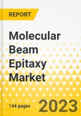 Molecular Beam Epitaxy Market - A Global and Regional Analysis, 2023-2033- Product Image