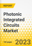 Photonic Integrated Circuits Market - A Global and Regional Analysis, 2023-2033- Product Image