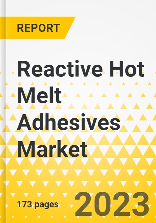 Reactive Hot Melt Adhesives Market A Global and Regional Analysis